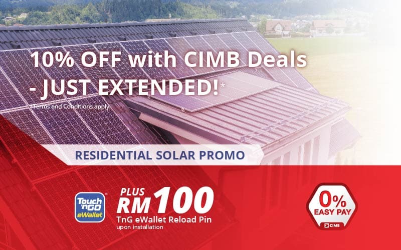 RESIDENTIAL SOLAR PROMO CIMB BANK
          10% OFF with CIMB Deals JUST EXTENDED!
          What's better than a promo? An extended promo!
          0% EASY PAY CIMB
          Purchase your solar PV system with CIMB Bank cards and enjoy 10% OFF!
          You can also opt for CIMB 0% Easy Pay of up to 36 months instalment plan.