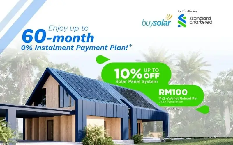 Enjoy up to 10% OFF and redeem a FREE TnG voucher worth RM100 when you purchase your solar PV system with buySolar and Standard Chartered Bank's 36-month 0% Instalment Payment Plan!